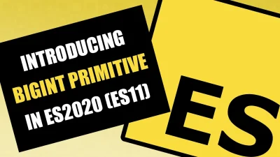 Thumbnail for ECMAScript - Introducing BigInt Primitive in ES2020 (ES11)